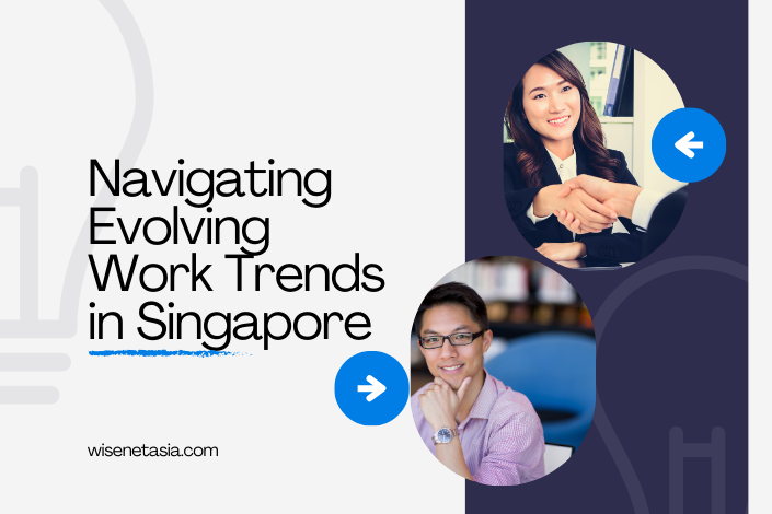 Navigating Evolving Work Trends in Singapore